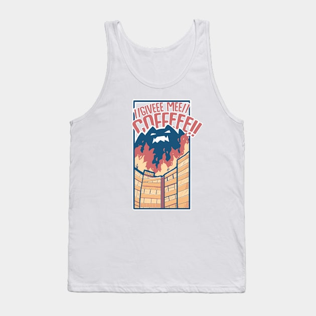 Coffeetzilla - Give me coffee Tank Top by Eamanelf